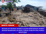 Anggaran TDB Banjir Bandang Desa Torue Ditaksir Capai 1 M